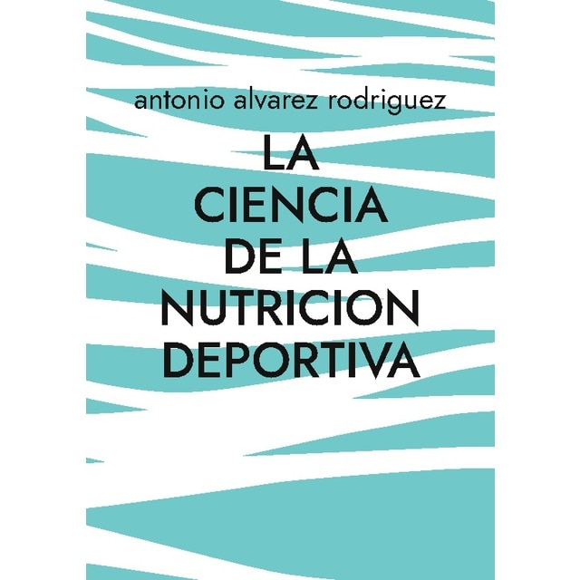 Imagen 0 de La Ciencia de la Nutricion Deportiva: Nutricion Deportiva  (Tapa blanda)