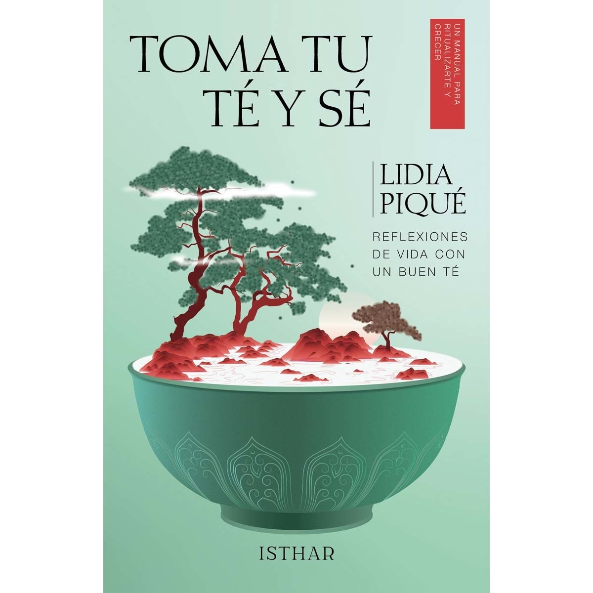 Imagem 0 de Toma tu té y Sé: Reflexiones de vida con un buen té (Capa mole com abas)