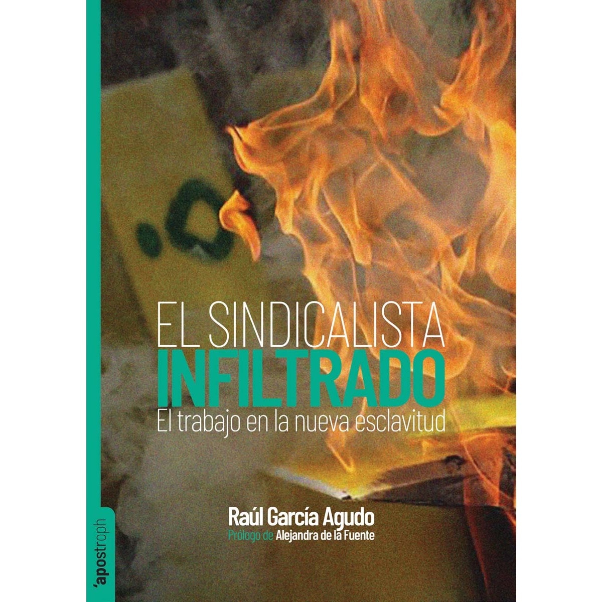 El sindicalista infiltrado: El trabajo en la era de la nueva esclavitud (Capa mole com abas) 1