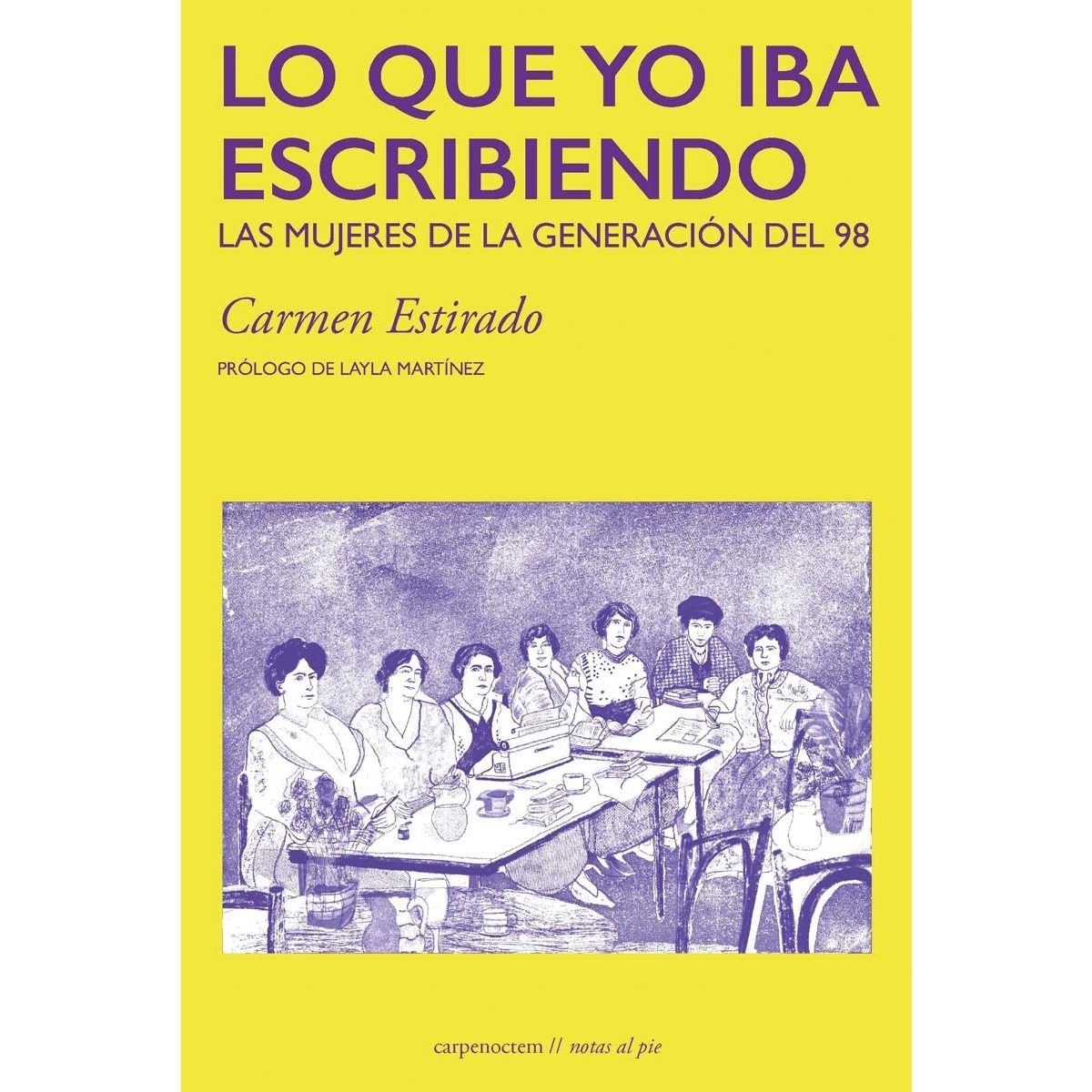 Imagem 0 de Lo que yo iba escribiendo: Las mujeres de la generación del 98