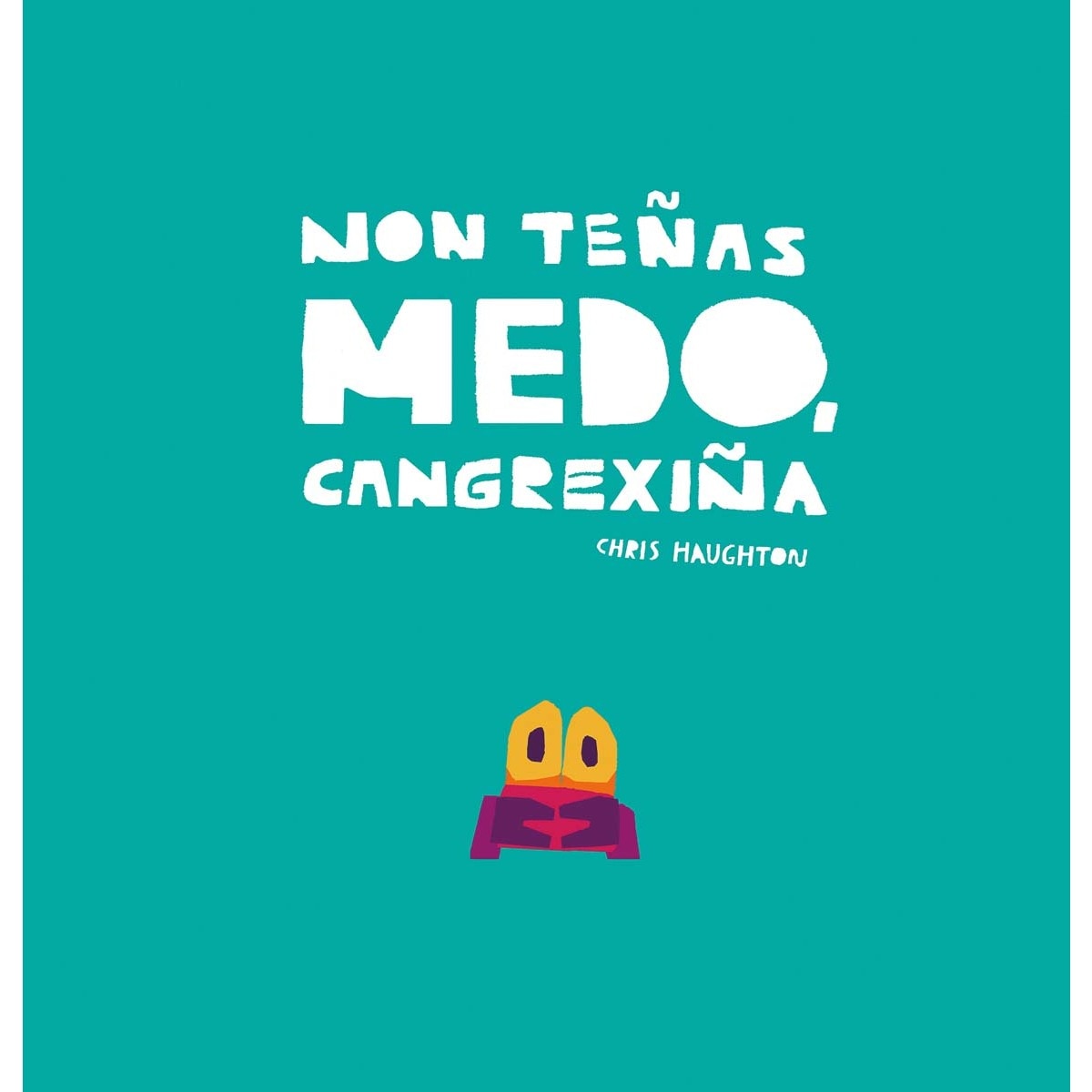 Imagem 0 de Non teñas medo, Cangrexiña (Capa dura)