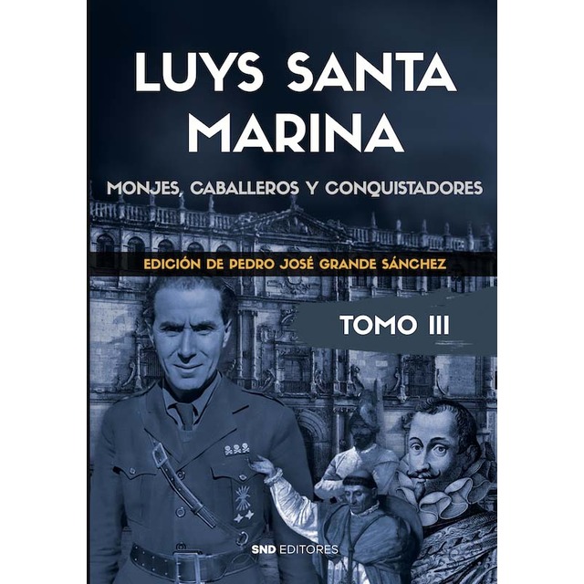 Imagem 0 de Luys Santa Marina. Obras. Tomo III: Monjes, caballeros y conquistadores (Capa mole)