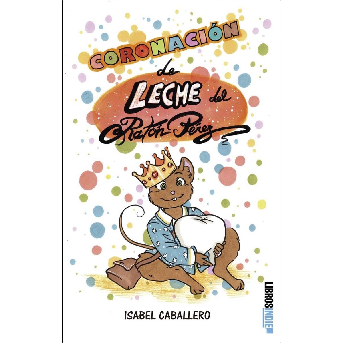 Coronación de leche del Ratón Pérez 1