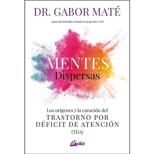 Imagen 0 de Mentes dispersas: Los orígenes y la curación del Trastorno por Déficit de Atención (TDA)  (Tapa blanda con solapas)
