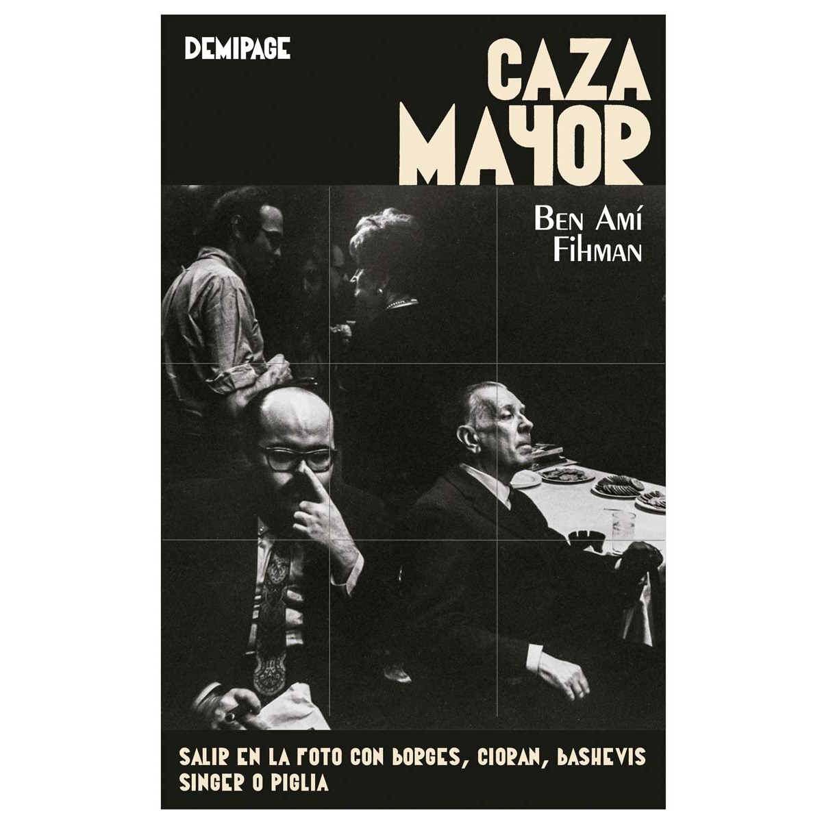 Imagem 0 de Caza Mayor: Salir en la foto con Borges, Cioran, Bashevis Singer o Piglia (Capa mole)