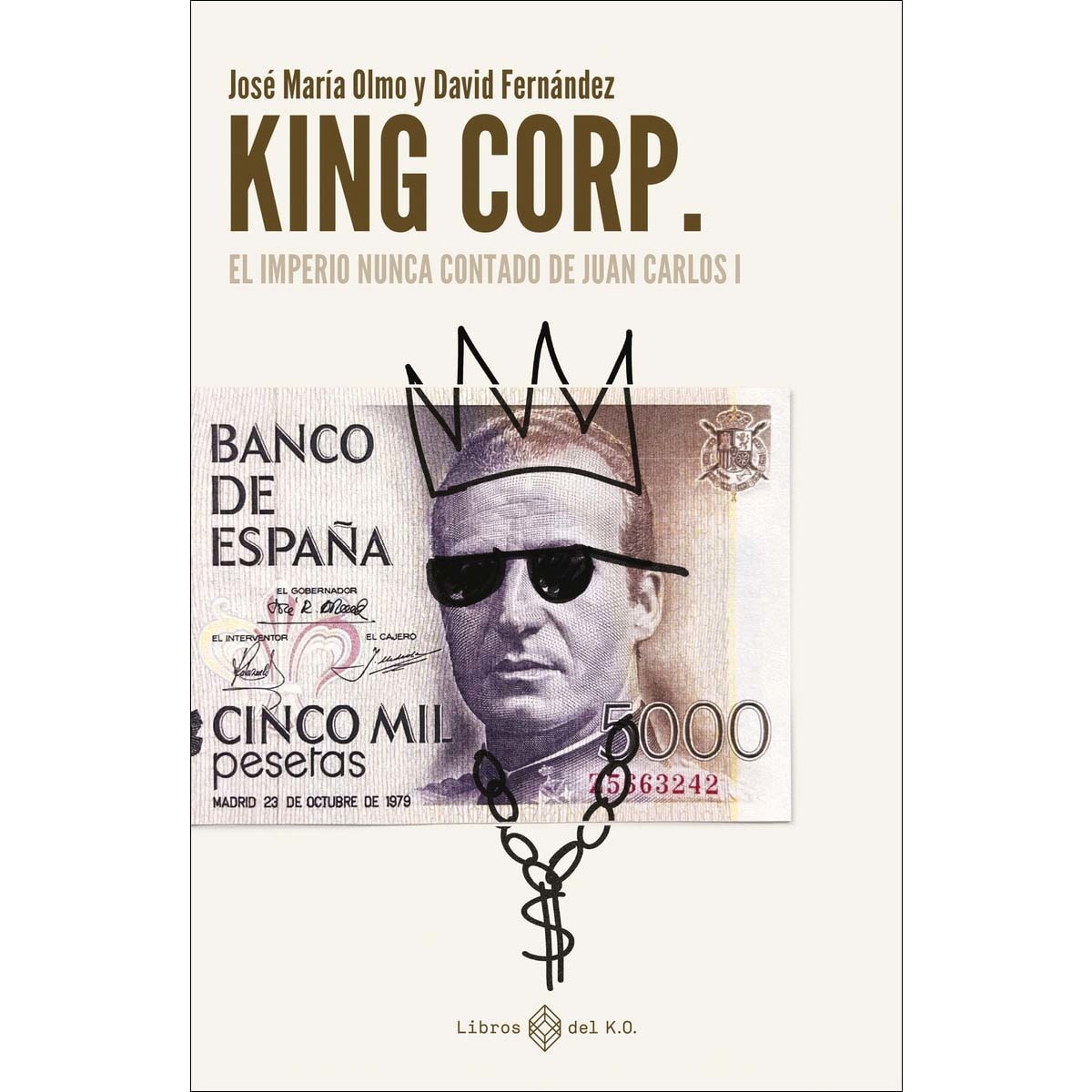 Imagem 0 de King Corp.: El imperio nunca contado de Juan Carlos I (Capa mole com abas)
