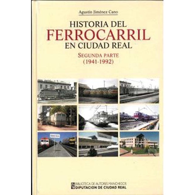 Imagem 0 de Historia del ferrocarril en Ciudad Real. Segunda parte (1941-1992)