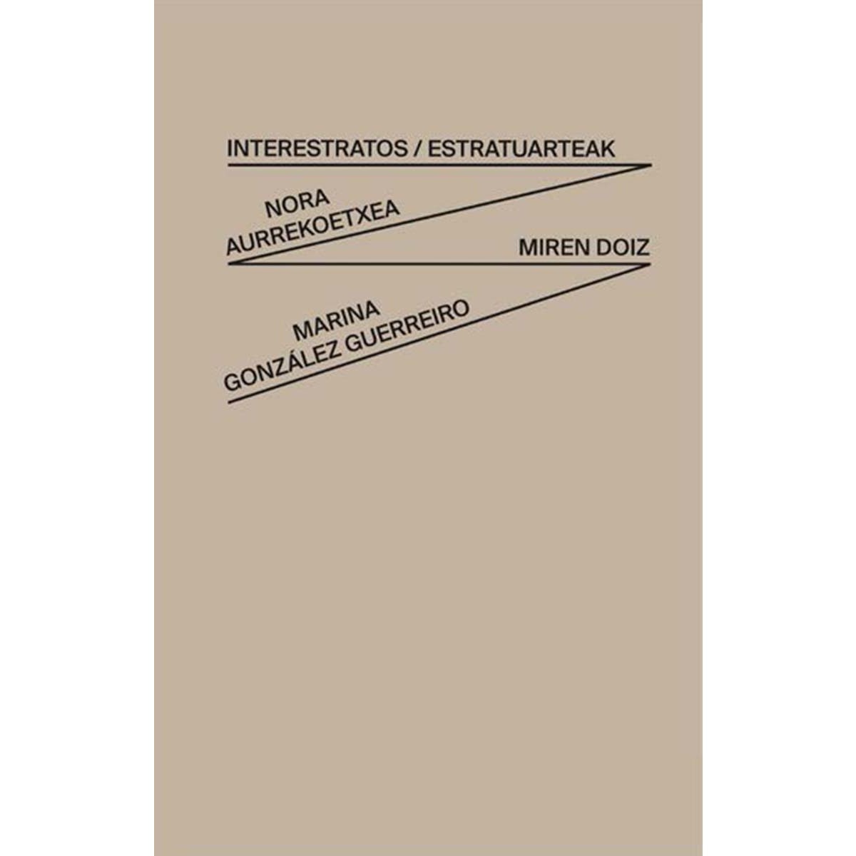 Imagem 0 de Interestratos / Estratuarteak: Nora Aurrekoetxea, Miren Doiz, Marina González Guerreiro