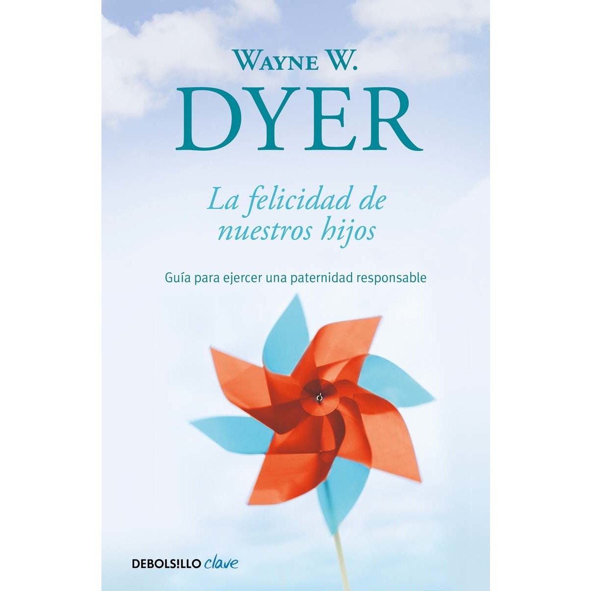 La felicidad de nuestros hijos: Guía para ejercer una paternidad responsable (Bolsillo) (Tapa blanda) 1