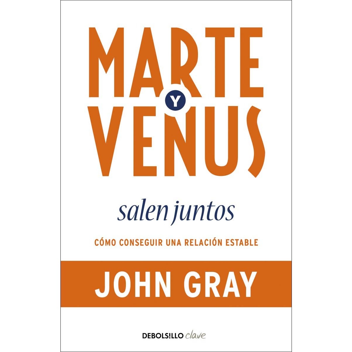Imagen 0 de Marte y venus salen juntos: Cómo conseguir una relación estable (Bolsillo) (Tapa blanda)