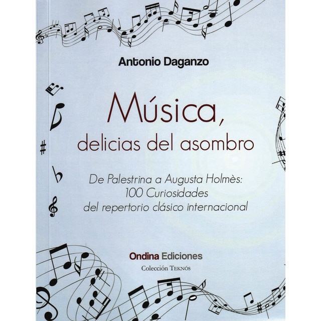 Imagem 0 de MÚSICA, DELICIAS DEL ASOMBRO: DE PALESTRINA A AUGUSTA HOLMÈS: 100 CURIOSIDADES DEL REPERTORIO CLÁSICO INTERNACIONAL