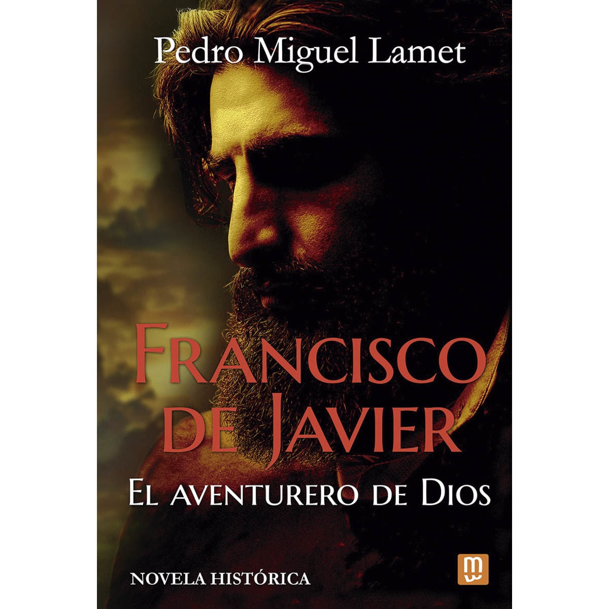 Francisco de Javier, el aventurero de Dios (Capa dura) 1
