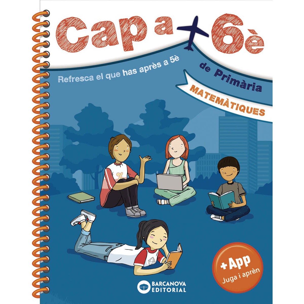 Cap a 6è. Matemàtiques: Resfresca el que has après a 5è 1