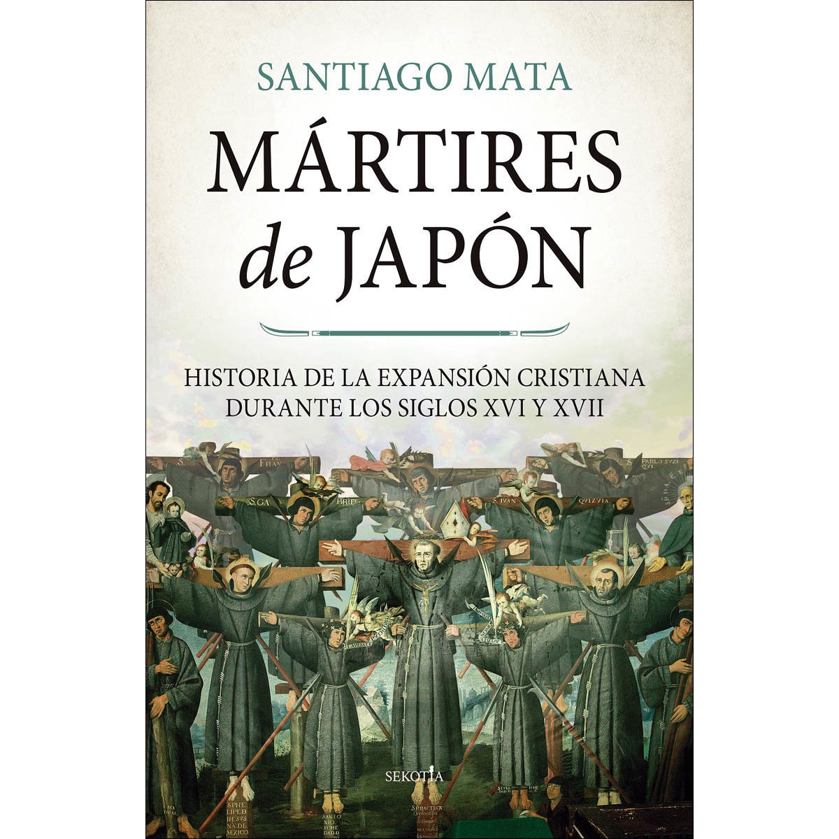 Imagem 0 de Mártires de Japón: Historia de la expansión cristiana durante los siglos XVI y XVII (Capa mole)