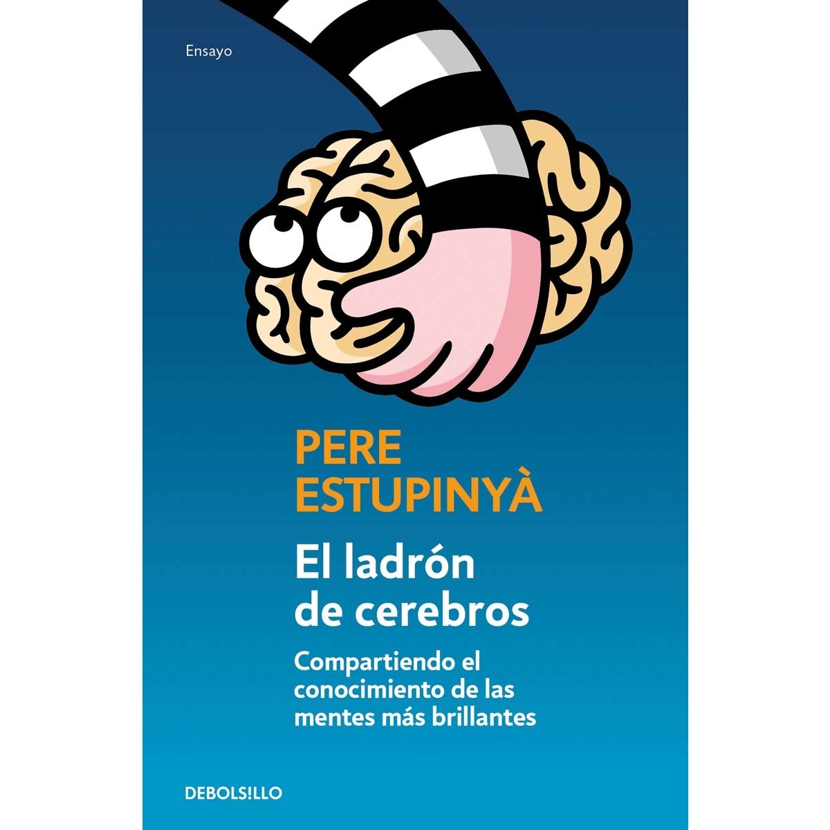 El ladrón de cerebros: Compartiendo el conocimiento científico de las mentes más brillantes (Bolsillo) (Tapa blanda) 1