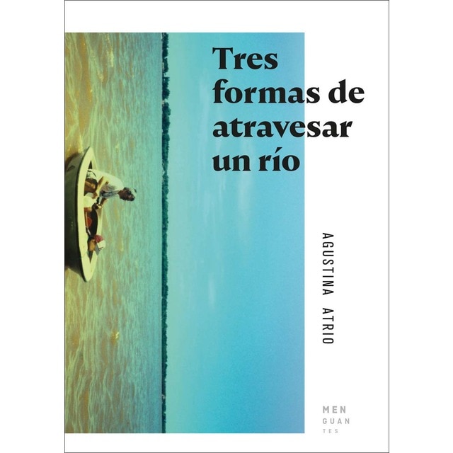 Imagen 0 de Tres formas de atravesar un río (Bolsillo) (Tapa blanda)