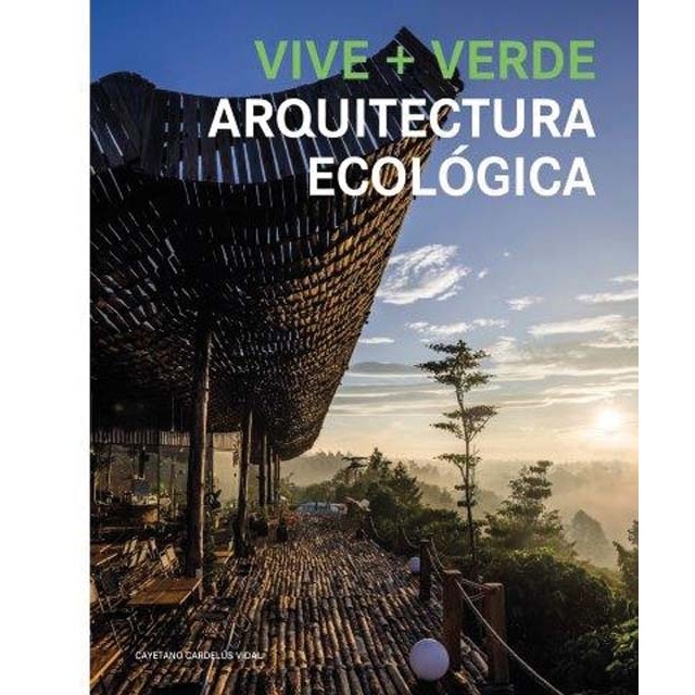 Imagen 0 de Vive + verde arquitectura ecológica