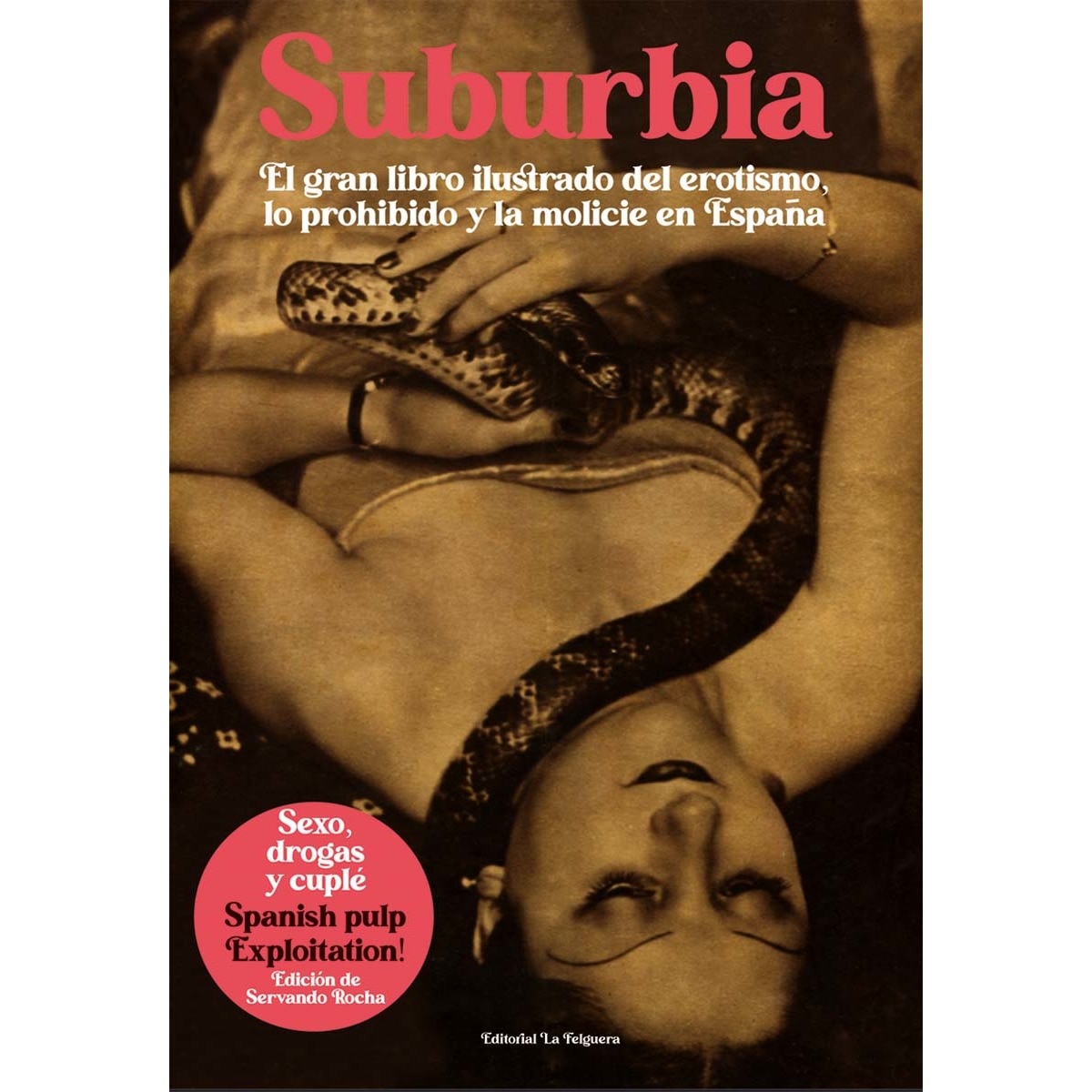 Imagen 0 de SUBURBIA: EL LIBRO ILUSTRADO DEL EROTISMO, LO PROHIBIDO Y LA MOLICIE EN ESPAÑA