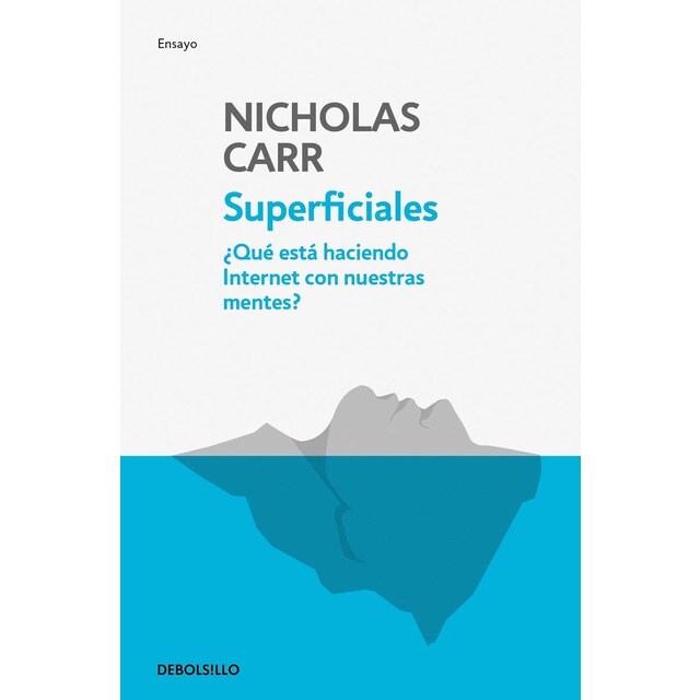Imagen 0 de Superficiales: ¿qué está haciendo internet con nuestras mentes? (Tapa blanda)