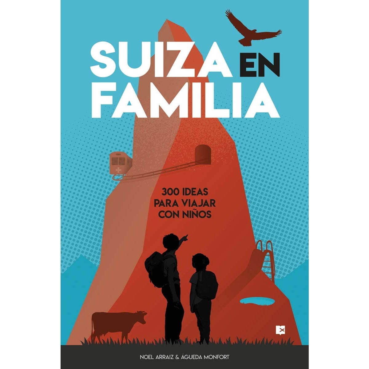 Suiza en familia: 300 ideas para viajar con niños 1