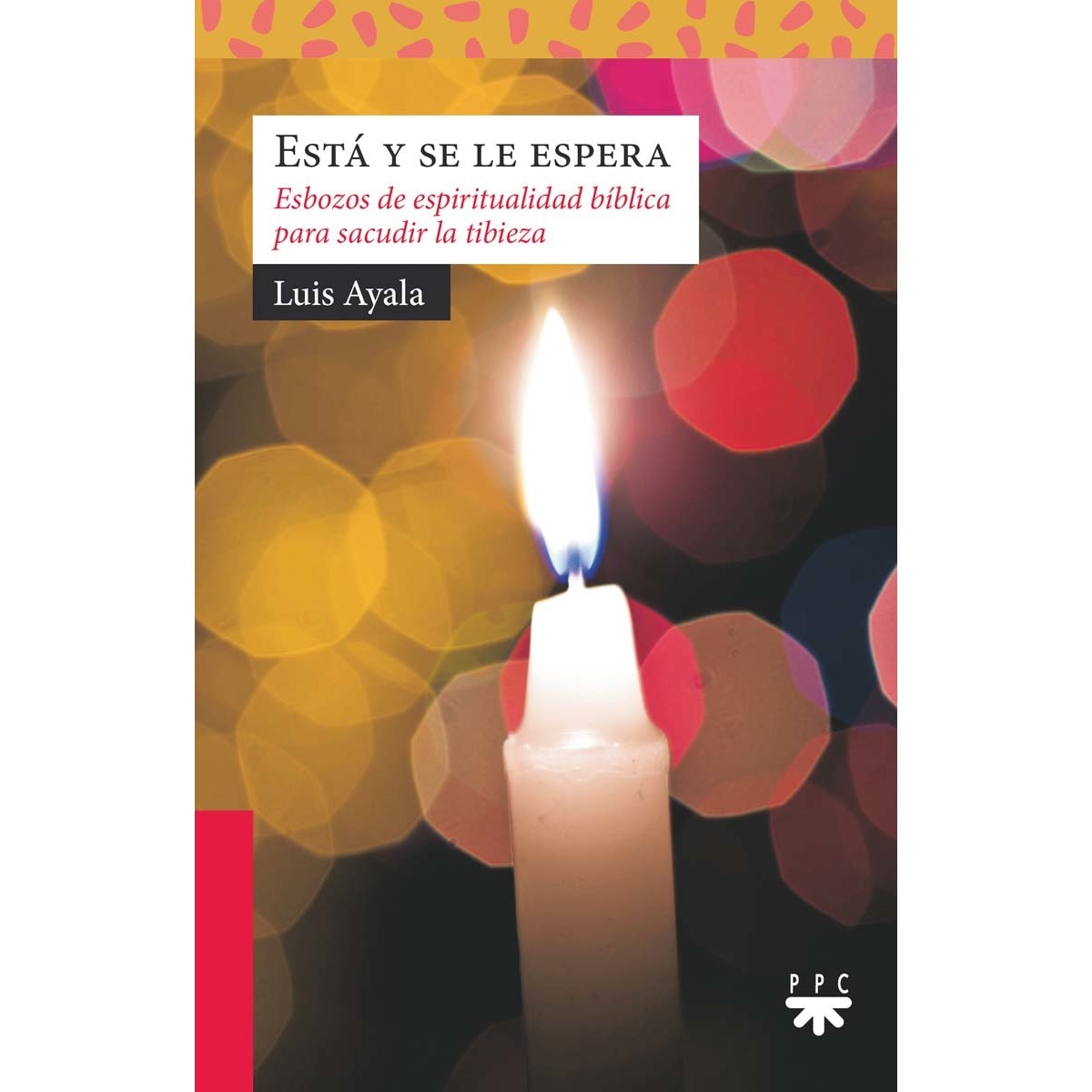 Está y se le espera: Esbozos de espiritualidad bíblica para sacudir la tibieza (Capa mole) 1
