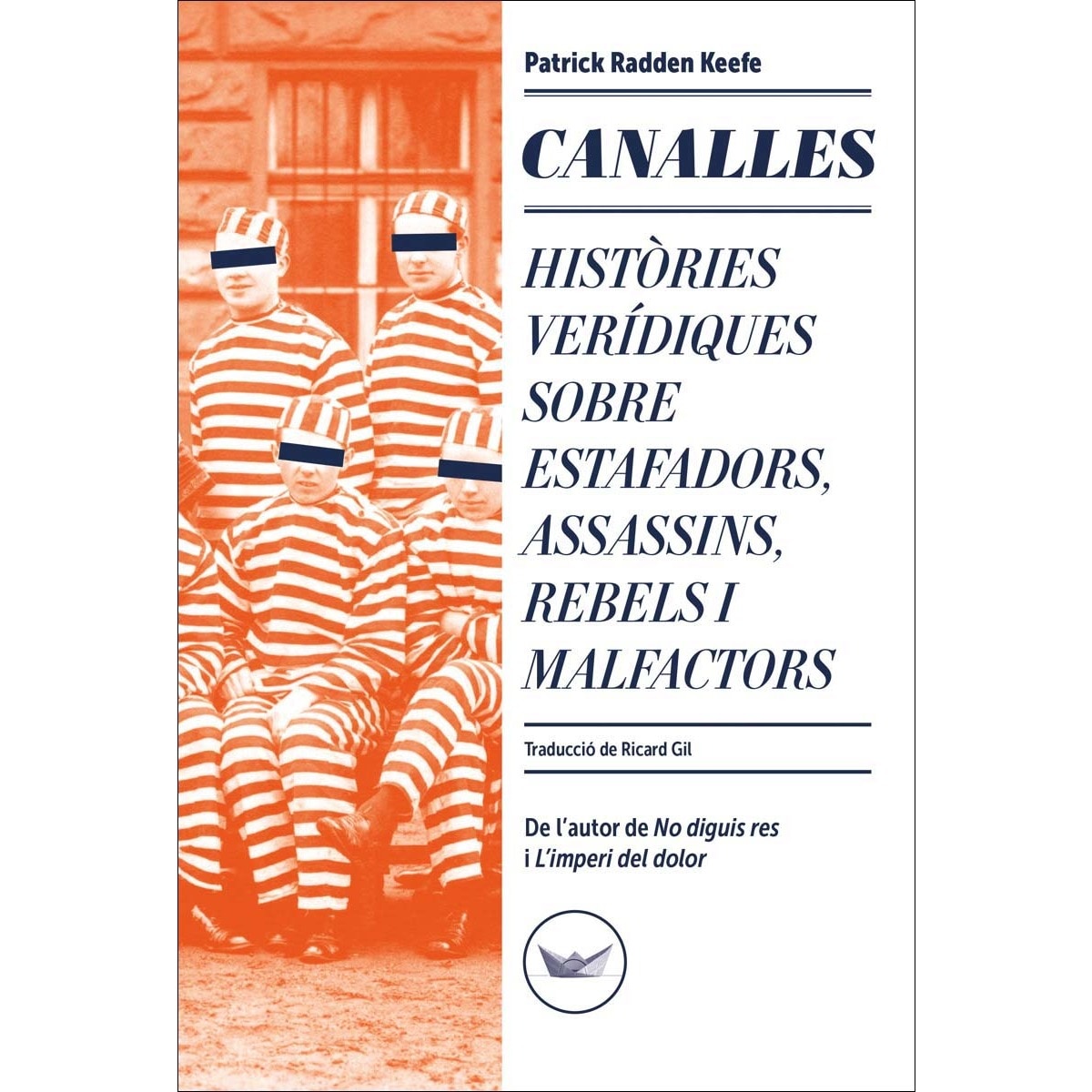 Imagem 0 de Canalles: Històries verídiques sobre estafadors, assassins, rebels i malfactors (Capa mole)