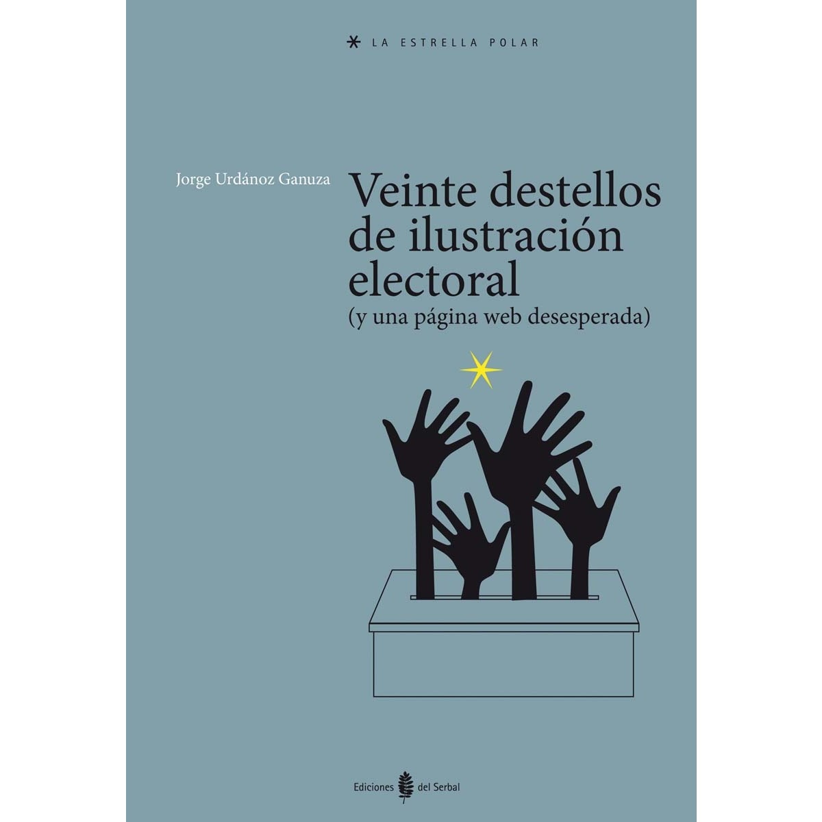 Imagem 0 de Veinte destellos de ilustración electoral: (y una página web desesperada) (Capa mole)