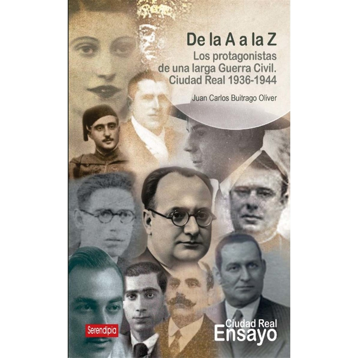 Imagem 0 de De la A a la Z: Los protagonistas de una larga Guerra Civil. Ciudad Real 1936-1944 (Capa mole)