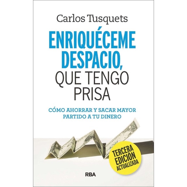 Imagen 0 de Enriquéceme despacio que tengo prisa: Cómo ahorrar y sacar mayor partido a tu dinero  (Tapa blanda)