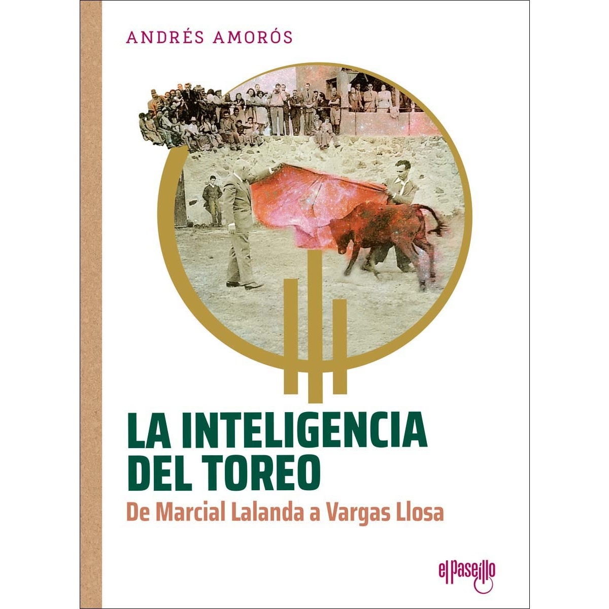 La inteligencia del toreo: De Marcial Lalanda a Vargas Llosa 1