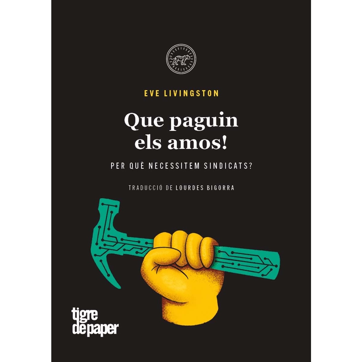 Que paguin els amos!: Per què necessitem sindicats? (Capa mole) 1