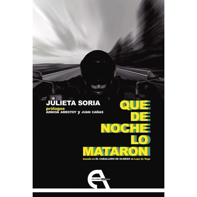 Imagen 0 de Que de noche lo mataron: Basado en el caballero de olmedo de lope de vega  (Tapa blanda con solapas)