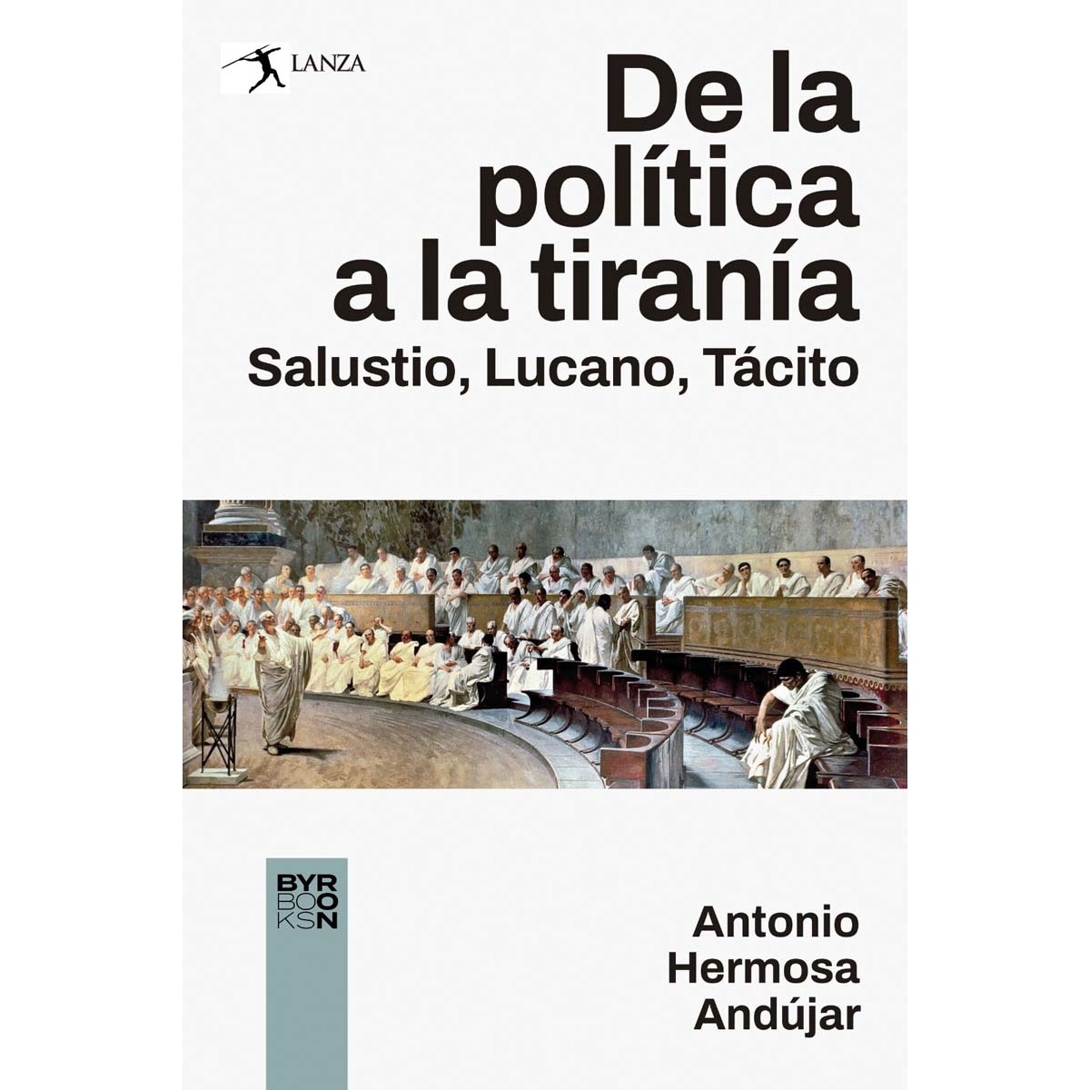 Imagem 0 de De la política a la tiranía.Salustio, lucano, tácito (Capa mole)