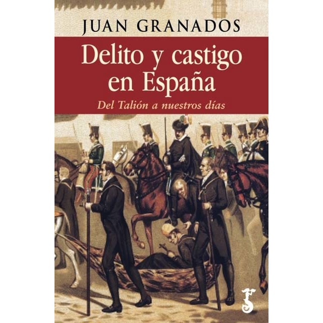 Imagen 0 de Delito y castigo en España: Del Talión a nuestros días  (Tapa blanda con solapas)