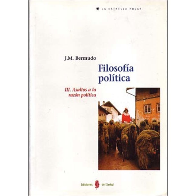 Filosofía política. Tomo III: Asaltos a la razón política (Capa mole) 1