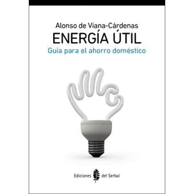 Energía útil: Guía para el ahorro doméstico (Capa mole) 1
