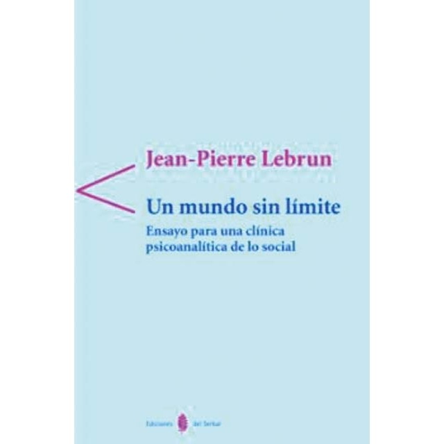 Un mundo sin límite: ensayo para una clínica psicoanalítica de lo social(Tapa blanda) 1