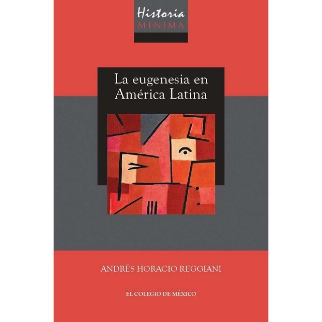 Imagen 0 de Historia mínima de la eugenesia en américa latina