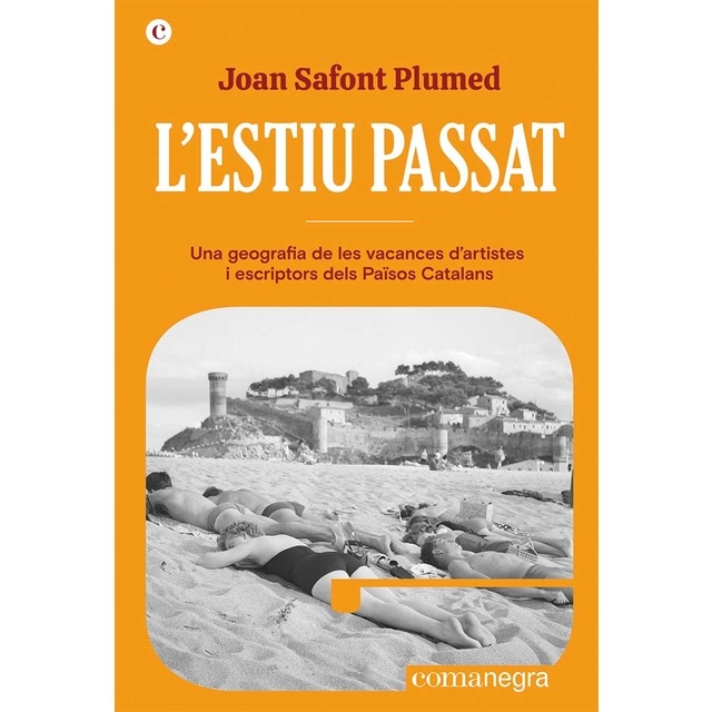 Imagen 0 de L'estiu passat: Una geografia de les vacances d'artistes i escriptors dels Països Catalans  (Tapa blanda)