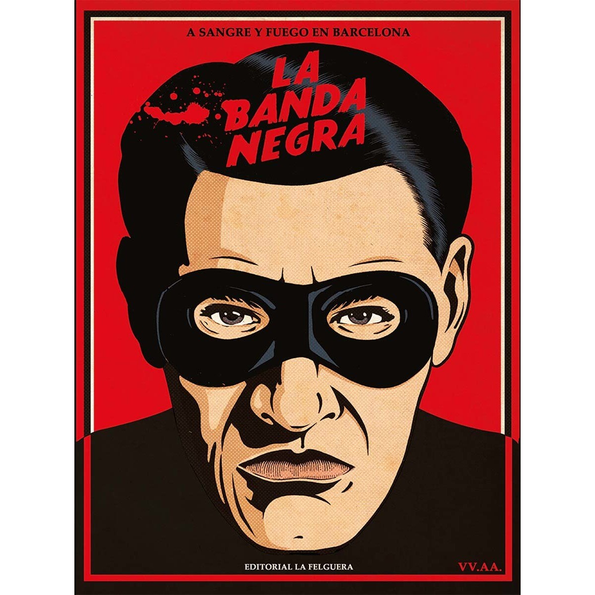 LA BANDA NEGRA: A SANGRE Y FUEGO EN BARCELONA 1