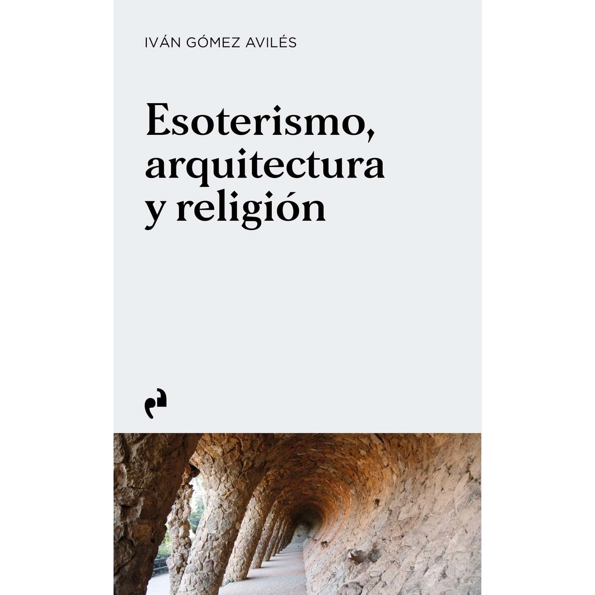ESOTERISMO, ARQUITECTURA Y RELIGIÓN 1