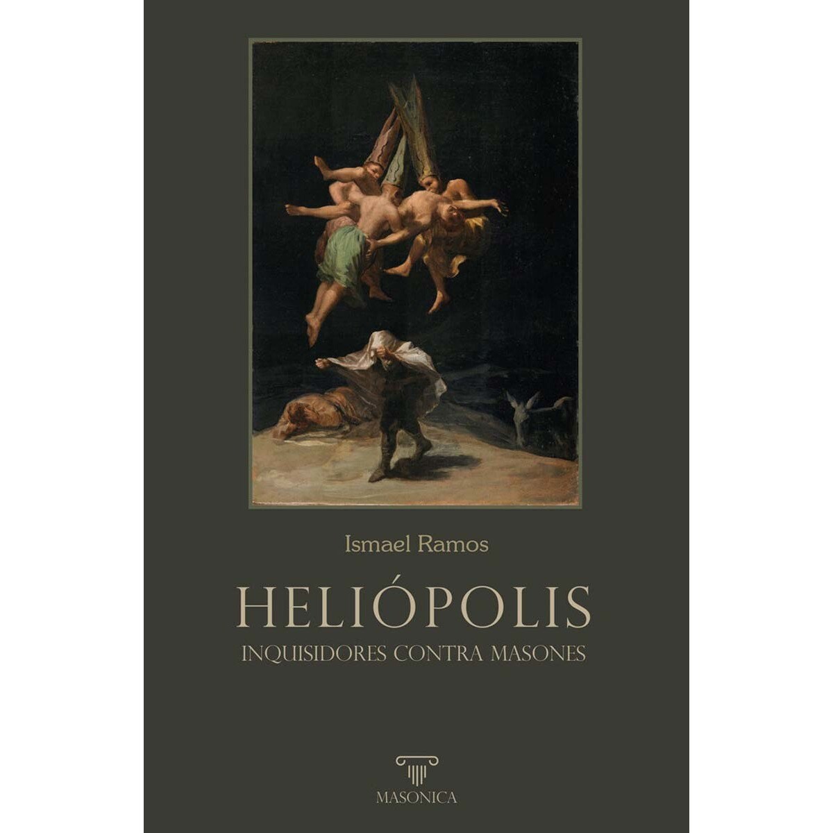 HELIÓPOLIS. Inquisidores contra masones: Ensayo histórico 1