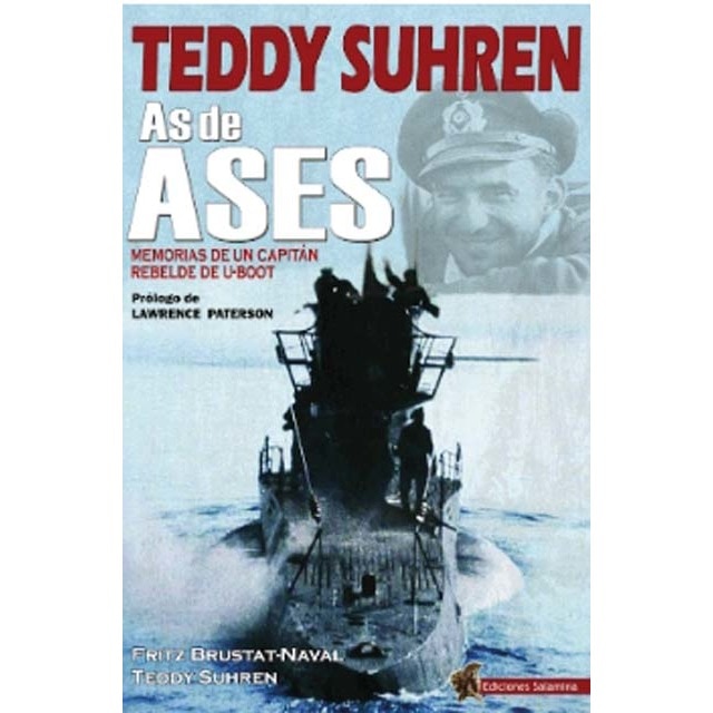 Imagen 0 de Teddy Suhren As de Ases: Memorias de un capitán rebelde de U-Boot  (Tapa blanda con solapas)