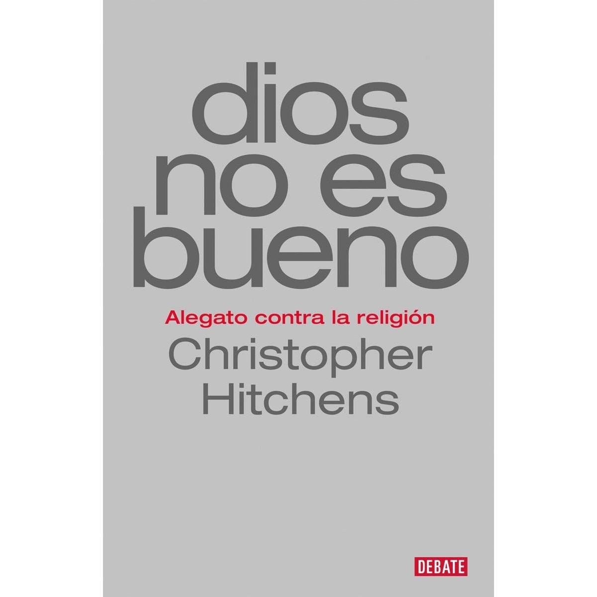 Imagem 0 de Dios no es bueno: Alegato contra la religión(Tapa blanda)