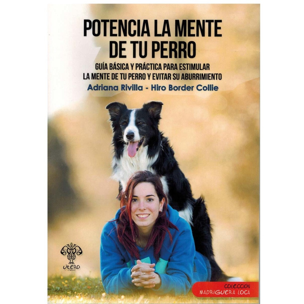 Imagem 0 de Potencia la mente de tu perro: Guía básica y práctica para estimular la mente de tu perro y evitar su aburrimiento (Capa mole)