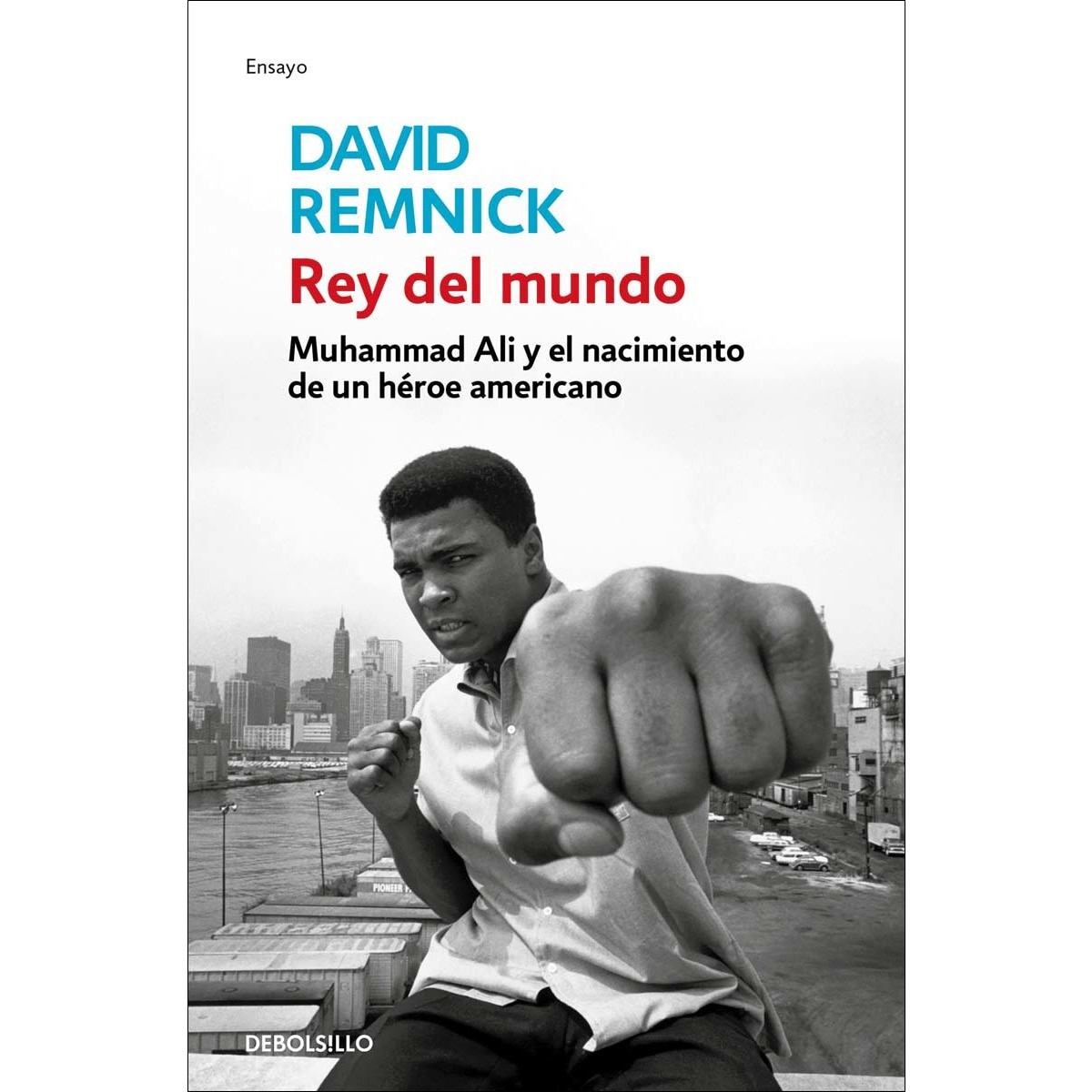 Imagen 0 de Rey del mundo: Muhammad Ali y el nacimiento de un héroe americano  (Bolsillo) (Tapa blanda)