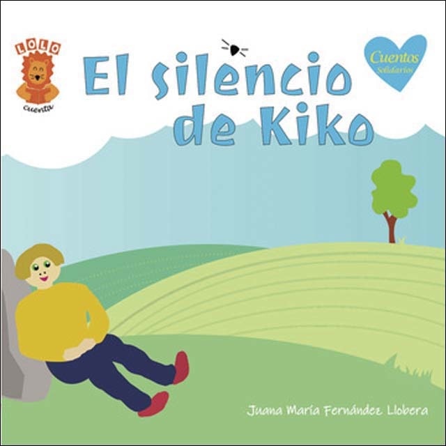 El silencio de KIko: Cuentos solidarios 1