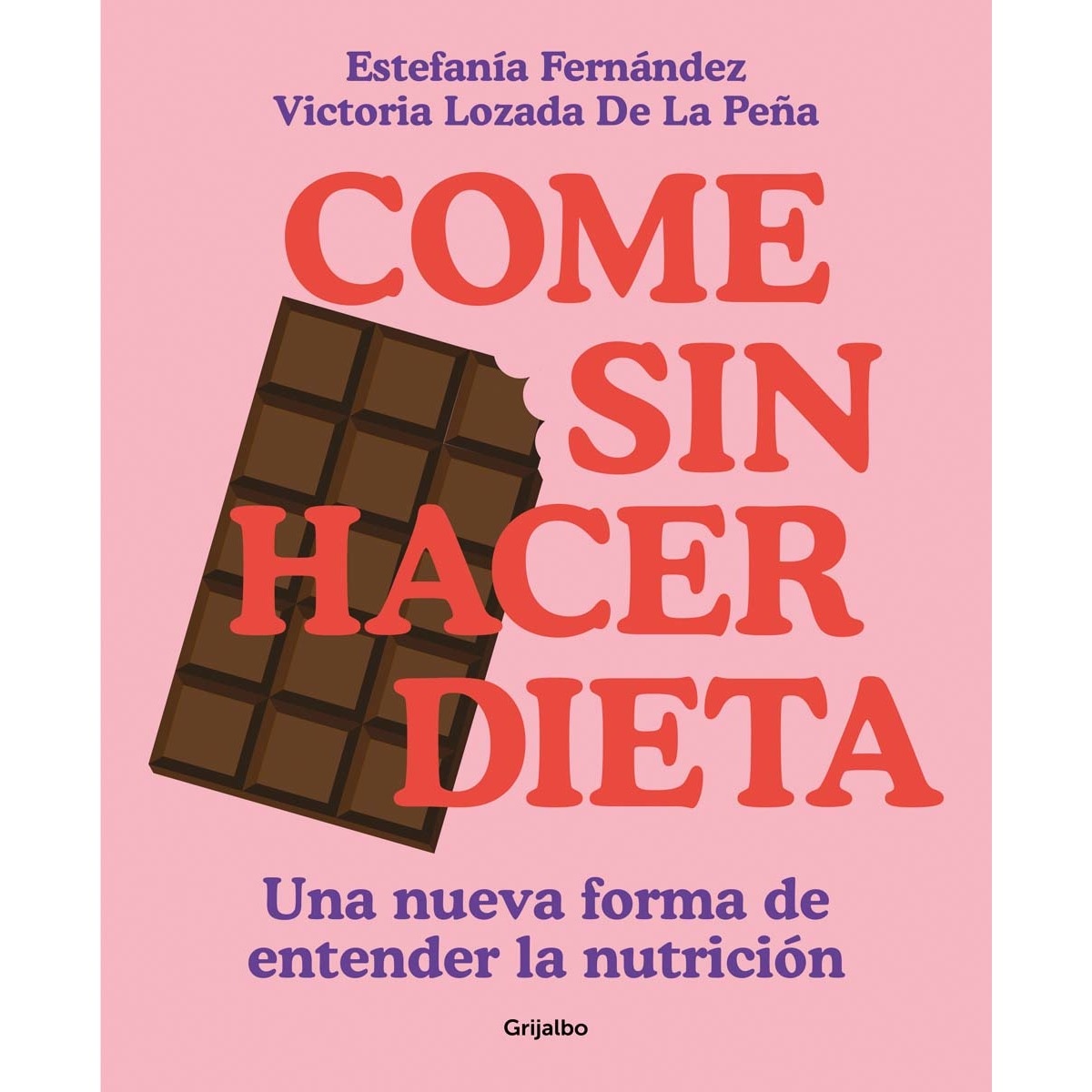 Come sin hacer dieta: Una nueva forma de entender la nutrición