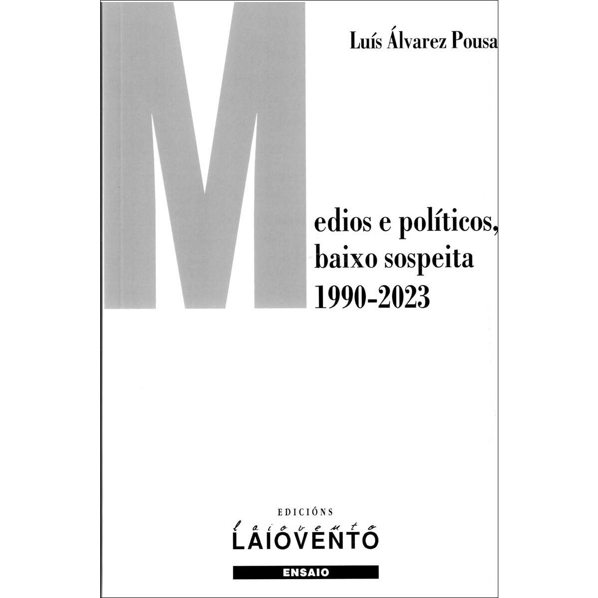 Medios e políticos baixo sospeita (1990-2023) (Capa mole) 1