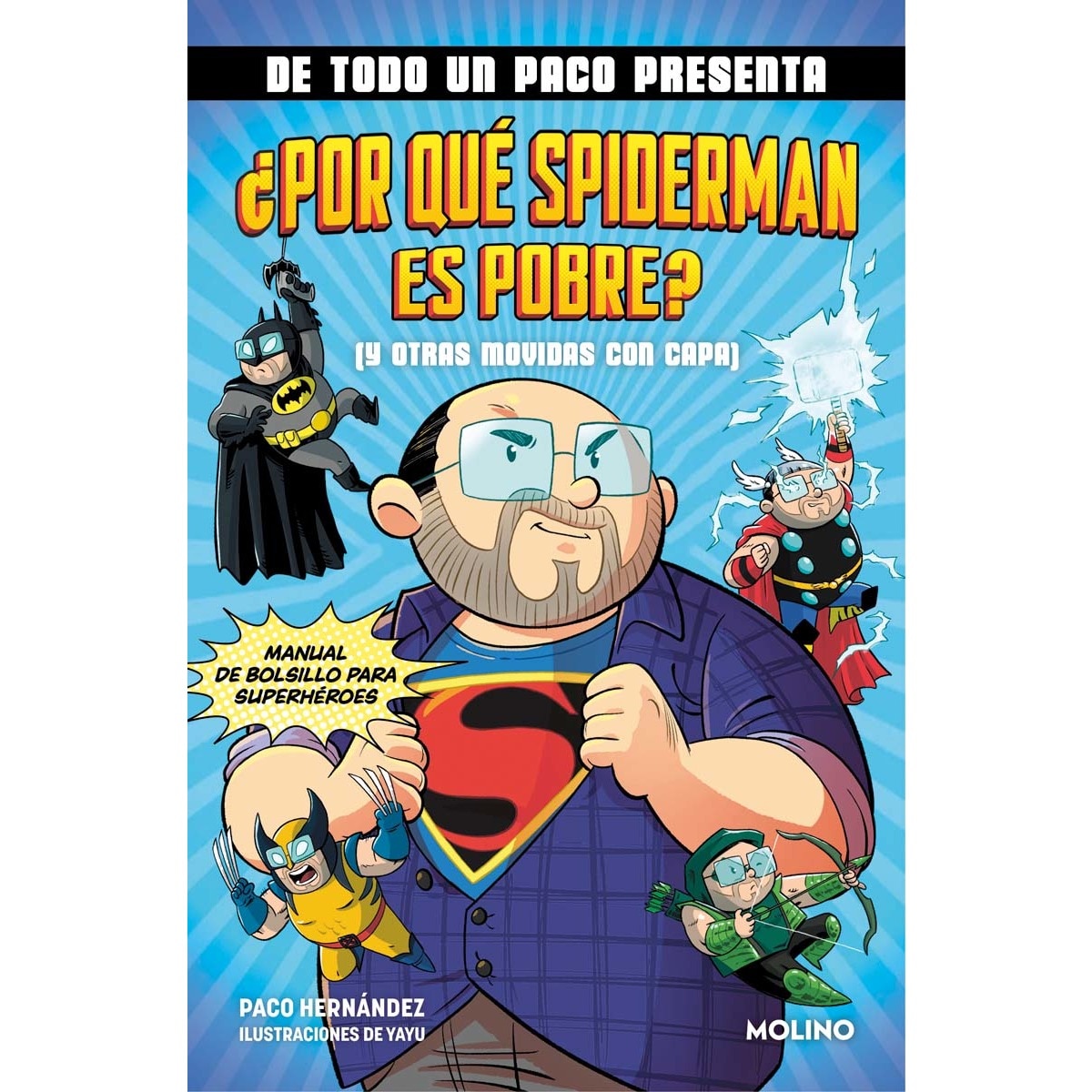 Imagem 0 de De todo un Paco presenta... ¿Por qué Spiderman es pobre? (y otras movidas con capa): Manual de bolsillo para superhéroes (Capa mole)